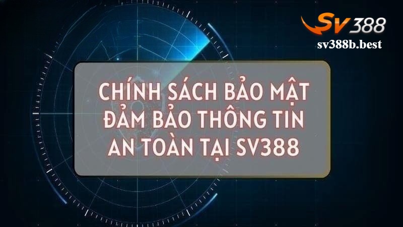Chính sách bảo mật SV388 bảo vệ thông tin hội viên Chính sách bảo mật SV388 bảo vệ thông tin hội viên
