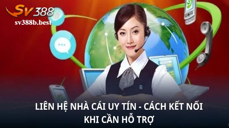 Hướng dẫn liên hệ SV388 hiệu quả Hướng dẫn liên hệ SV388 hiệu quả