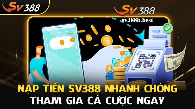 Tầm quan trọng của việc nạp tiền SV388 Tầm quan trọng của việc nạp tiền SV388