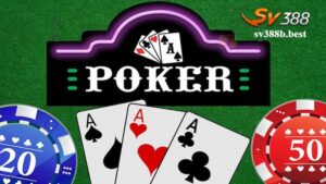 Đôi nét tổng quan về tựa game Poker SV388
