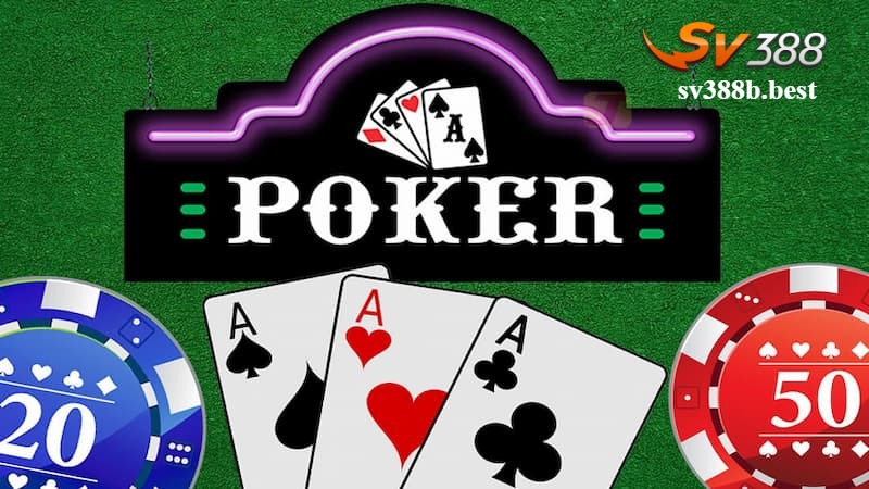 Đôi nét tổng quan về tựa game Poker SV388 Đôi nét tổng quan về tựa game Poker SV388